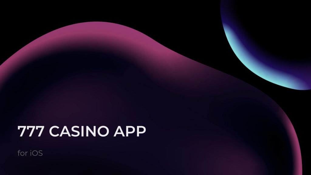 777 Casino App for iOS