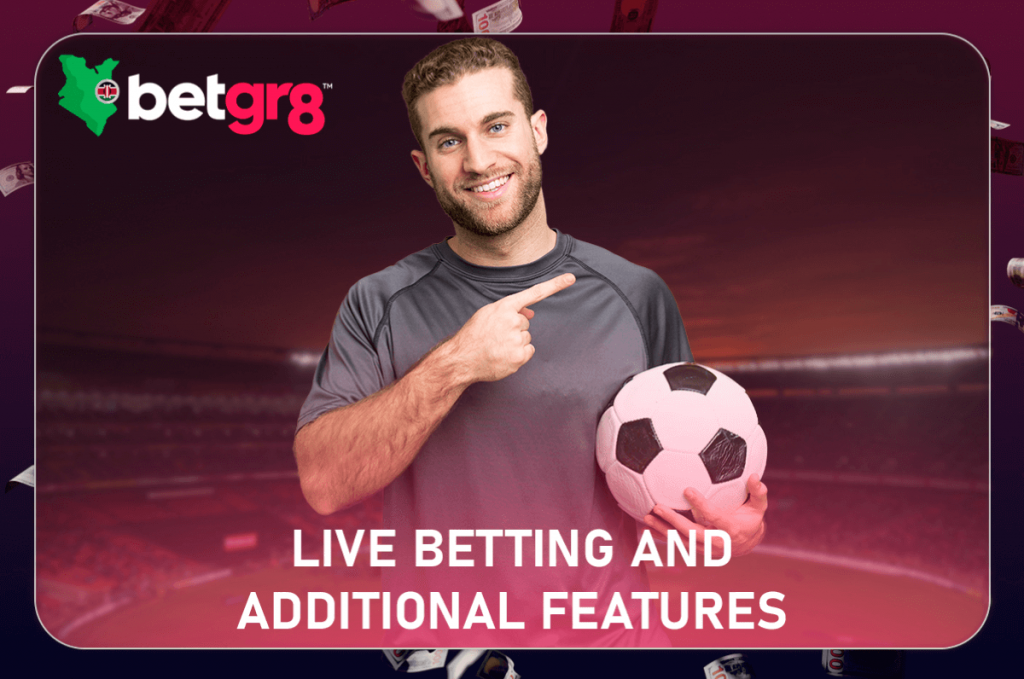 Live Betting and Additional Features Betgr8