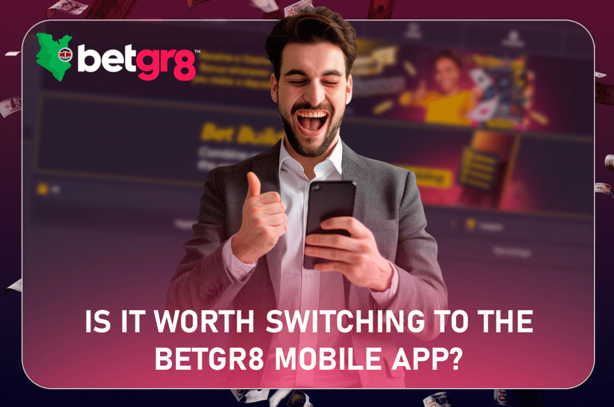 Is It Worth Switching to the Betgr8 Mobile App?