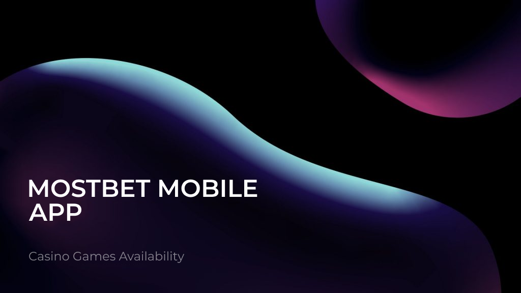 Mostbet App Casino Games Availability 