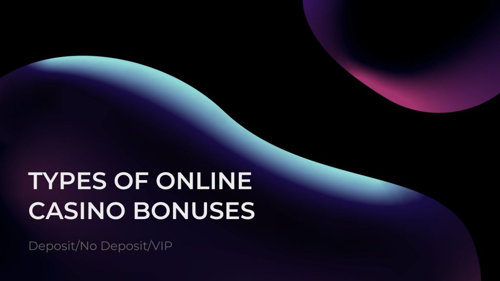 Types of Online Casino Bonuses 