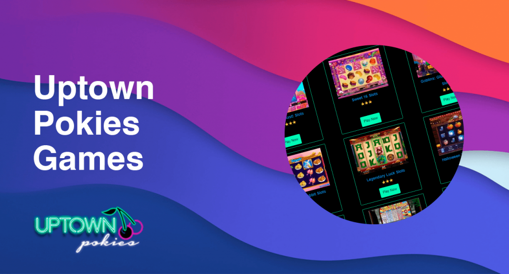 Best Uptown Pokies Games